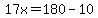 17x=180-10