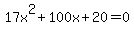 17x%5E2%2B100x%2B20=0