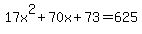 17x%5E2%2B70x%2B73=625