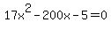 17x%5E2+-+200x+-+5+=+0