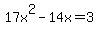 17x%5E2-14x=3