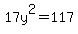 17y%5E2=117