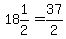 18%261%2F2=37%2F2