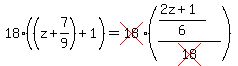 18%28%28z%2B7%2F9%29%2B1%29=cross%2818%29%2A%28%28%282z%2B1%29%2F6%29%2Fcross%2818%29%29