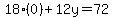 18%280%29%2B12y=72