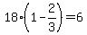 18%281-2%2F3%29=6