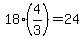 18%284%2F3%29=24