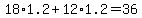 18%2A1.2%2B12%2A1.2=36