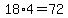 18%2A4=72