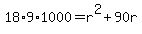 18%2A9%2A1000=r%5E2%2B90r