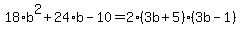 18%2Ab%5E2%2B24%2Ab-10=2%283b%2B5%29%283b-1%29