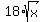 18%2Asqrt%28x%29