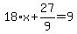 18%2Ax%2B27%2F9=9