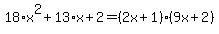 18%2Ax%5E2%2B13%2Ax%2B2=%282x%2B1%29%289x%2B2%29