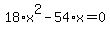 18%2Ax%5E2-54%2Ax+=0
