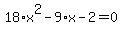 18%2Ax%5E2-9%2Ax-2=0