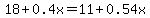 18%2B0.4x=11%2B0.54x