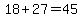 18%2B27=45
