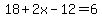 18%2B2x-12=6
