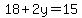 18%2B2y=15
