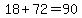 18%2B72=90