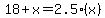 18%2Bx=2.5%28x%29