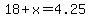 18%2Bx=4.25