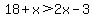 18%2Bx%3E2x-3