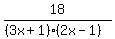 18%2F%28%283x%2B1%29%282x-1%29%29
