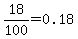 18%2F100=0.18