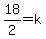18%2F2=k
