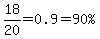 18%2F20=0.9=%2290%25%22