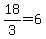 18%2F3=6