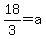 18%2F3=a