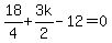18%2F4%2B3k%2F2-12=0