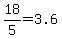 18%2F5+=+3.6