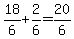 18%2F6%2B2%2F6=20%2F6
