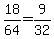 18%2F64=9%2F32