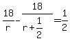 18%2Fr-18%2F%28r%2B1%2F2%29=1%2F2