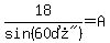 18%2Fsin%28%2260%B0%22%29=A