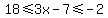 18%3C=3x-7%3C=-2