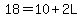 18=10%2B2L