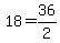 18=36%2F2