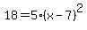 18=5%28x+-+7%29%5E2