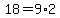 18=9%2A2