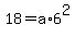 18=a+%2A6%5E2