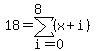 18=sum%28%28x%2Bi%29+%2Ci=0%2C8%29