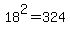 18%5E2=324