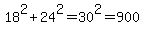 18%5E2+%2B+24%5E2+=+30%5E2+=+900