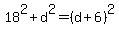 18%5E2+%2B+d%5E2+=+%28d+%2B+6%29%5E2